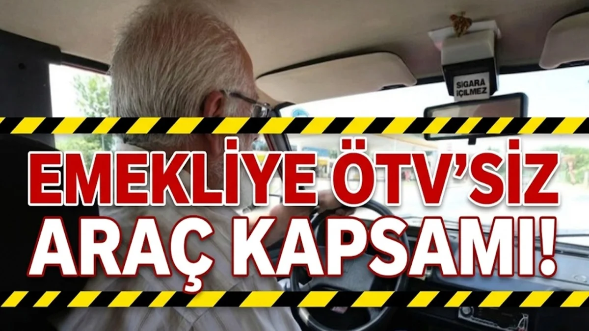 4B Kapsamındaki Emekliye ÖTV Muafiyetli Araç Müjdesi!